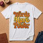Words Have Power T‑Shirt — Retro Motivational Tee