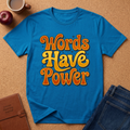 Words Have Power T‑Shirt