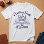 Planting Seeds of Stories T-Shirt — Floral Book Lover Tee
