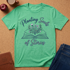 Planting Seeds of Stories T-Shirt — Floral Book Lover Tee