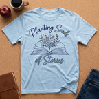 Planting Seeds of Stories T-Shirt — Floral Book Lover Tee