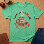 Coffee & Classic Literature T-Shirt — "Fueled by Coffee and Classic Literature"
