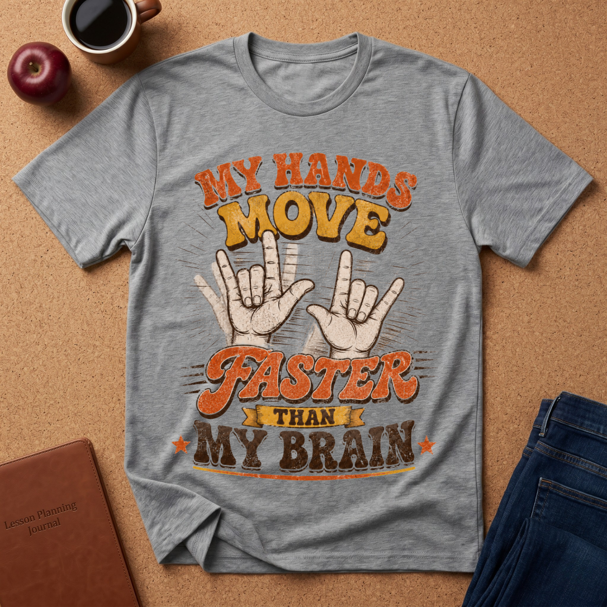 T-Shirt — “My Hands Move Faster Than My Brain” Retro Graphic Tee