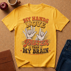 T-Shirt — “My Hands Move Faster Than My Brain” Retro Graphic Tee