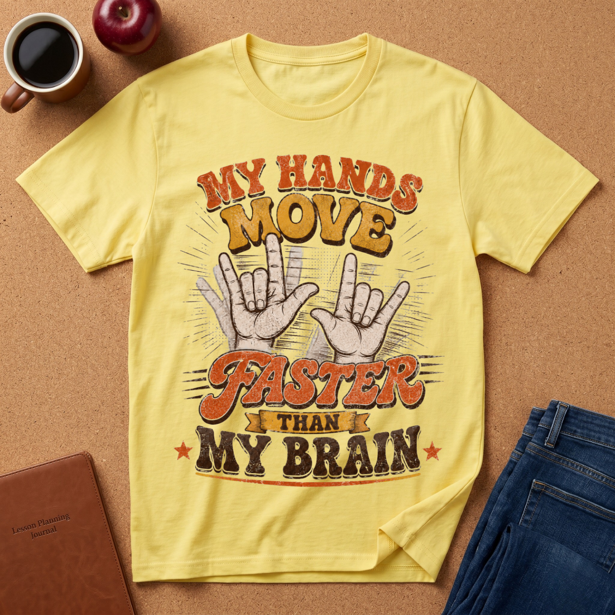 T-Shirt — “My Hands Move Faster Than My Brain” Retro Graphic Tee