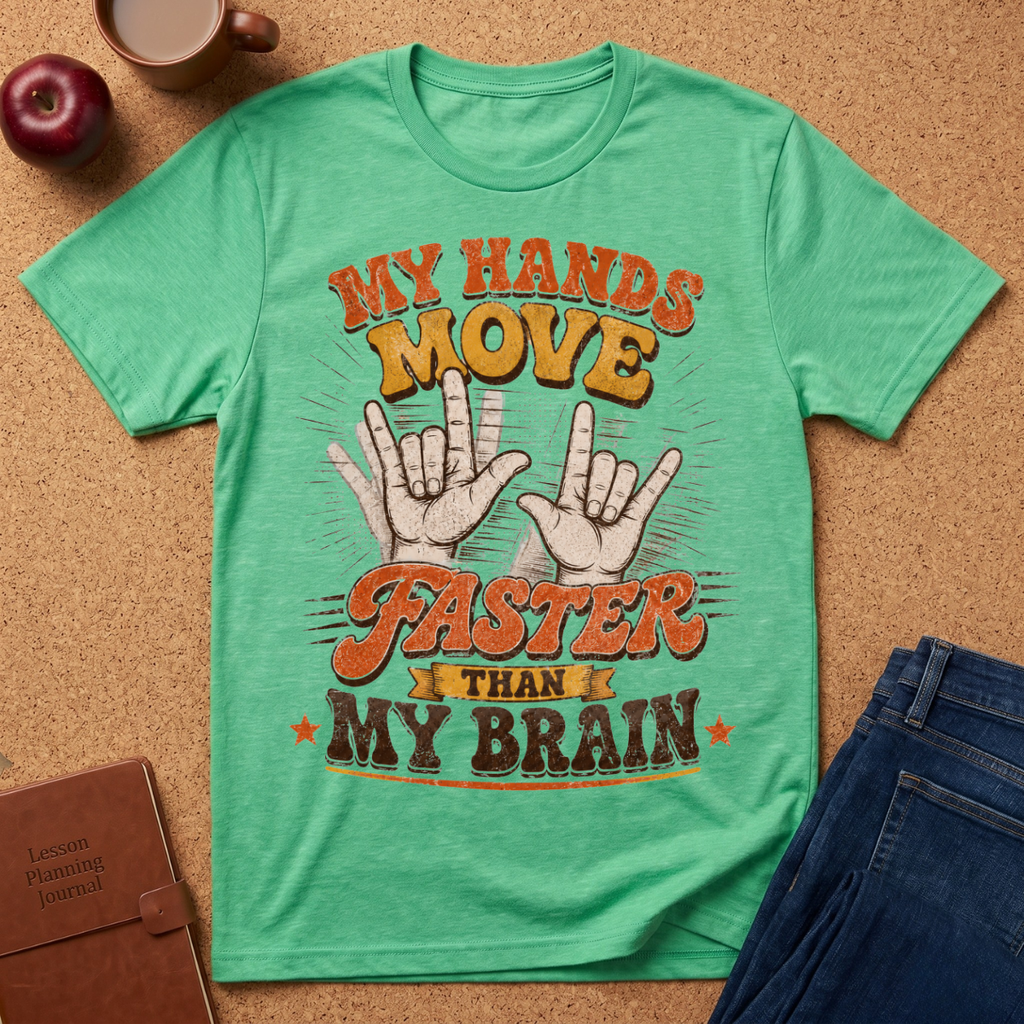 T-Shirt — “My Hands Move Faster Than My Brain” Retro Graphic Tee