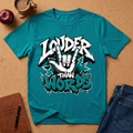 Teal T-Shirt with 'louder than words' in Bold graffiti-style lettering, with a hand-sign Love graphic