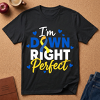 I'm Down Right Perfect T-Shirt — Down Syndrome Awareness Ribbon Tee