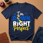 I'm Down Right Perfect T-Shirt — Down Syndrome Awareness Ribbon Tee