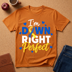 I'm Down Right Perfect T-Shirt — Down Syndrome Awareness Ribbon Tee