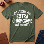 Extra Chromosome T-Shirt — "Am I Rockin' This Extra Chromosome or What?" Pride Tee
