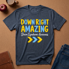 Down Right Amazing T-Shirt — Down Syndrome Awareness Tee