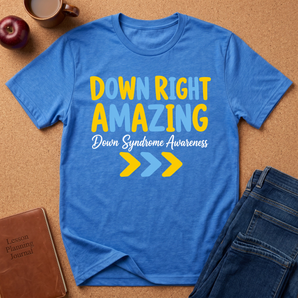 Down Right Amazing T-Shirt — Down Syndrome Awareness Tee