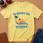 Already On Summer Vacation T-Shirt