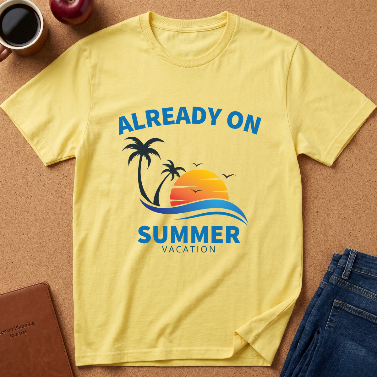 Already On Summer Vacation T-Shirt