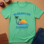 Already On Summer Vacation T-Shirt