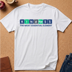 Kindness "The Most Essential Element" T‑Shirt