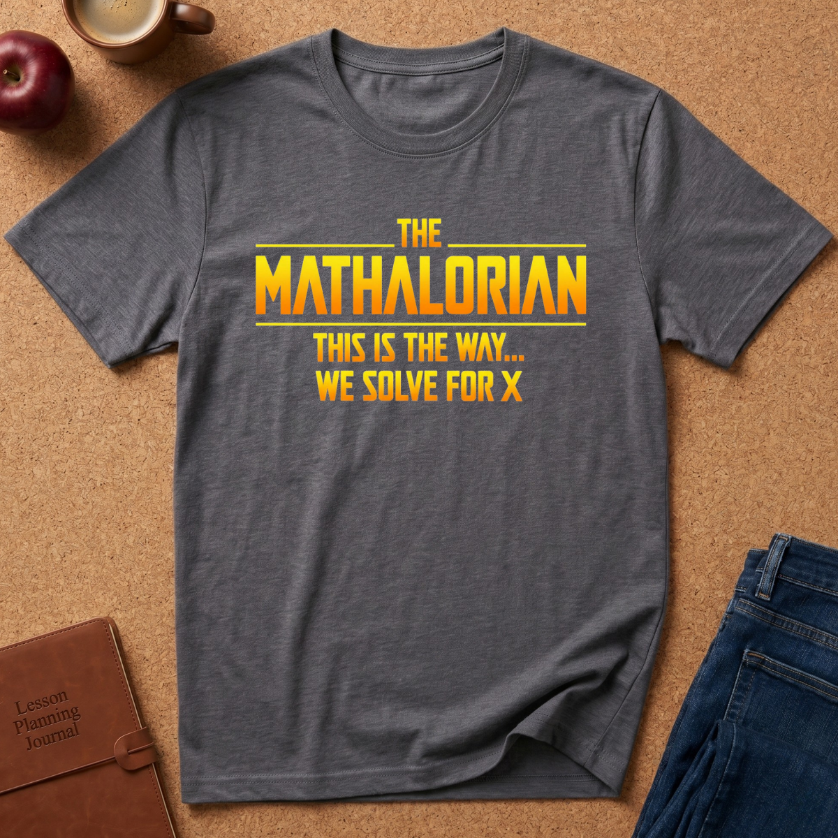 Mathalorian "This Is The Way...We Solve For X" T-Shirt