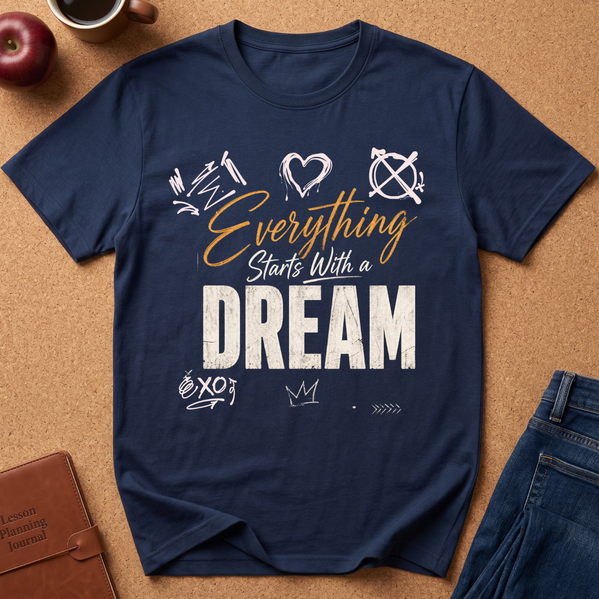 Everything Starts With a Dream T-Shirt — Inspirational Graphic Tee