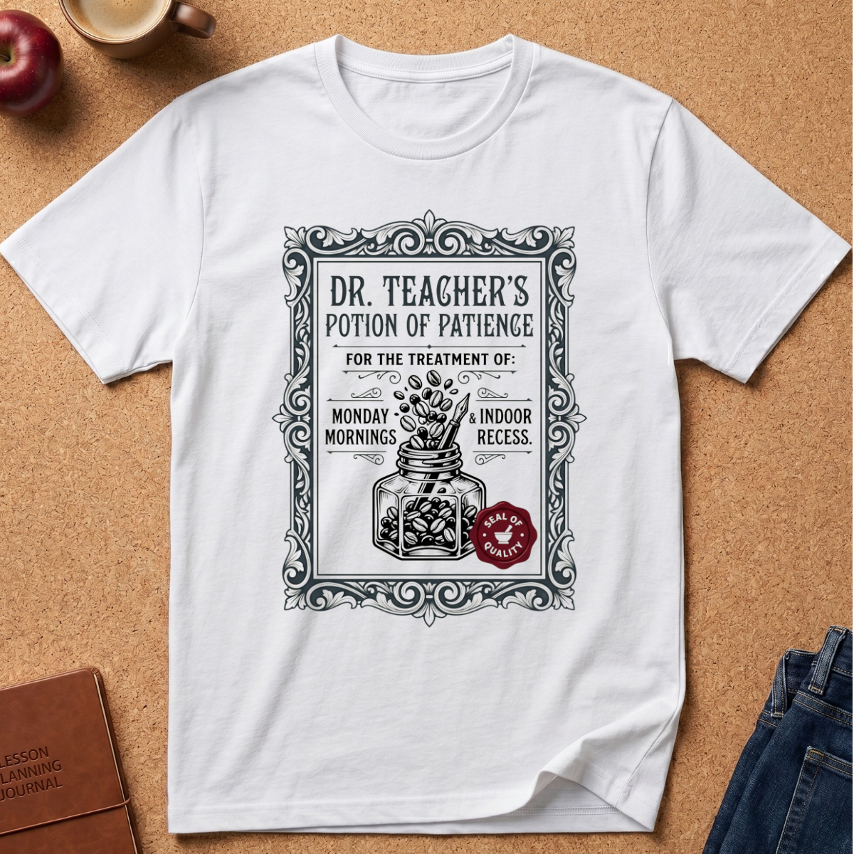 White tee with a vintage medicine bottle label showing a bottle of coffee beans, the title reads "Dr Teacher's Potion of paience for the treatment of Monday Mornings & Indoor recess."