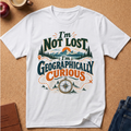 Not Lost, Geographically Curious T-Shirt