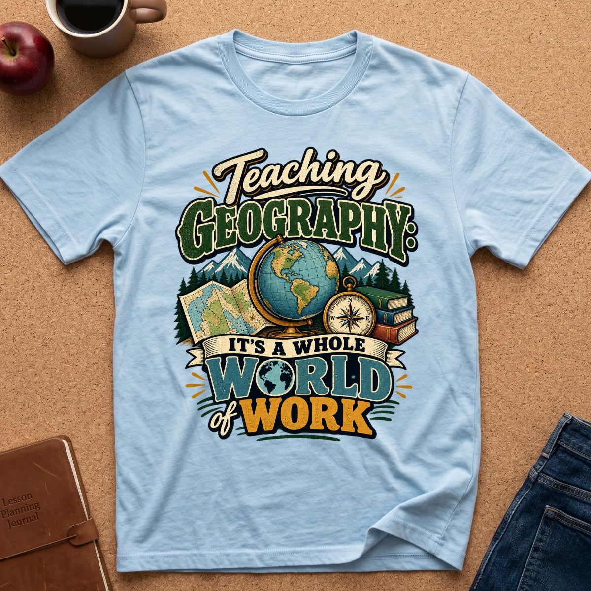 Geography World of Work T-Shirt