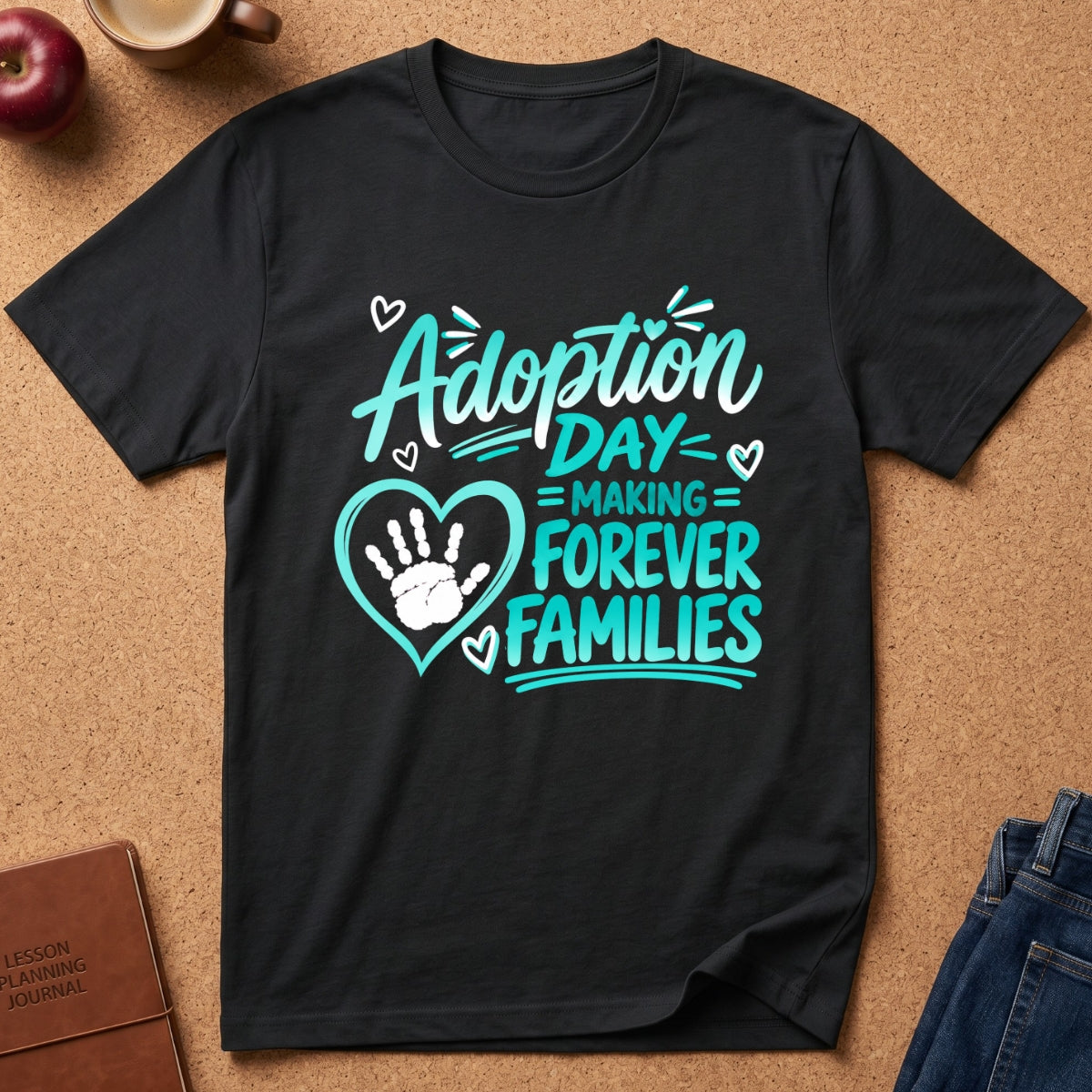 Adoption Day Making Forever Families T-Shirt