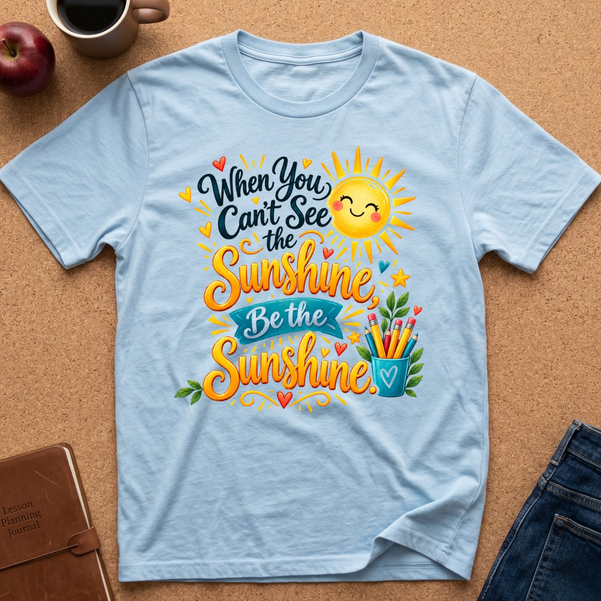 Be the Sunshine Cute T-Shirt