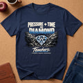 Pressure + Time = Diamond T-Shirt