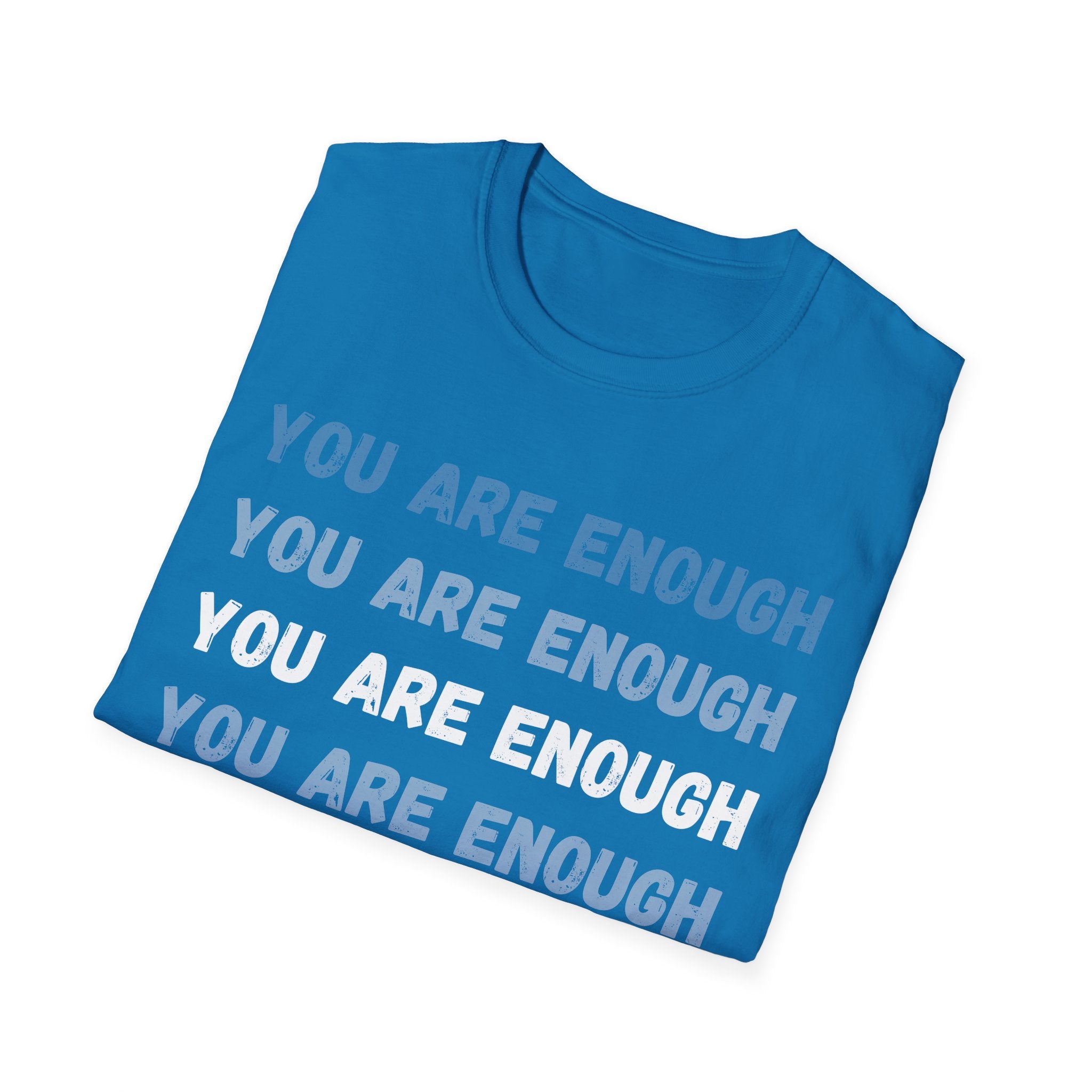 You Are Enough T-Shirt