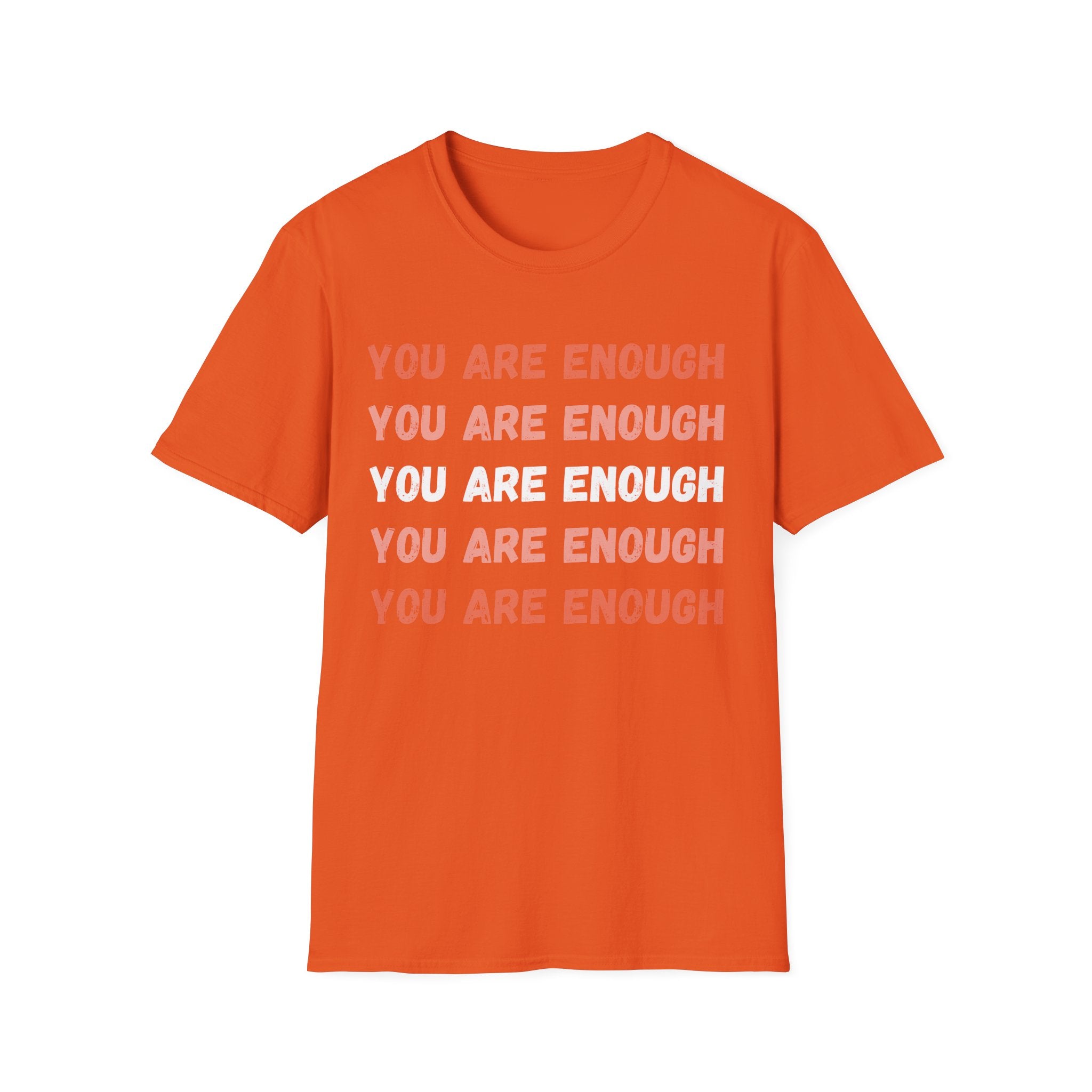 You Are Enough T-Shirt