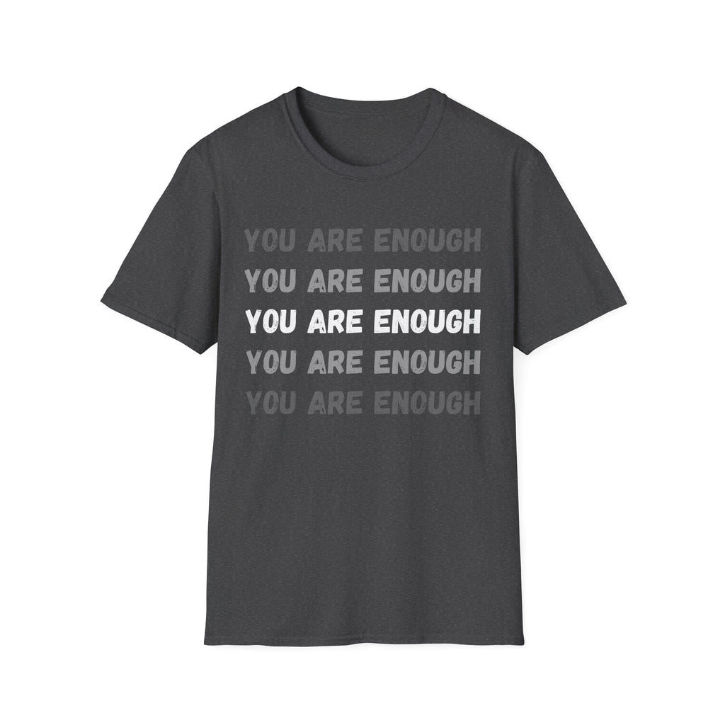 You Are Enough T-Shirt
