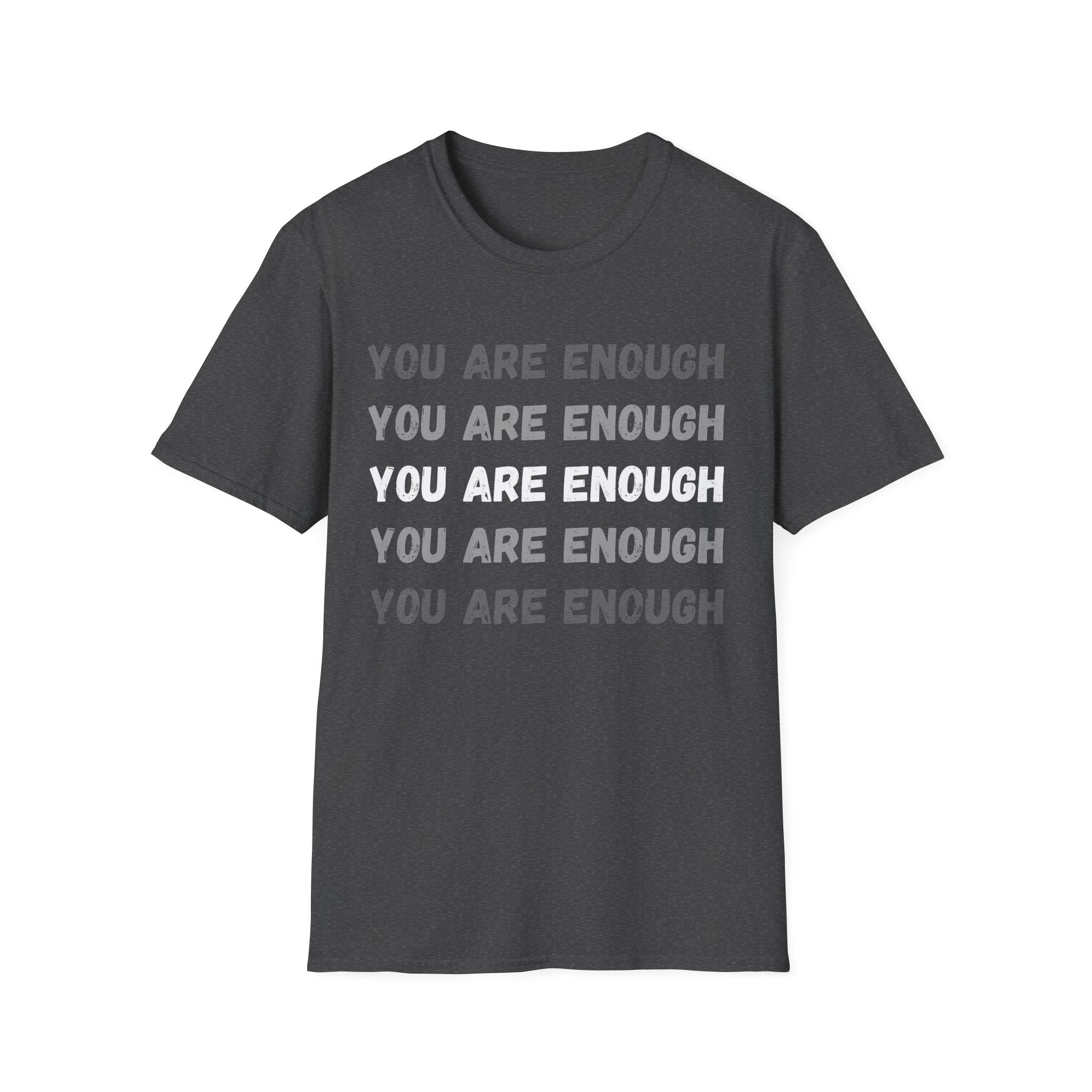 You Are Enough T-Shirt