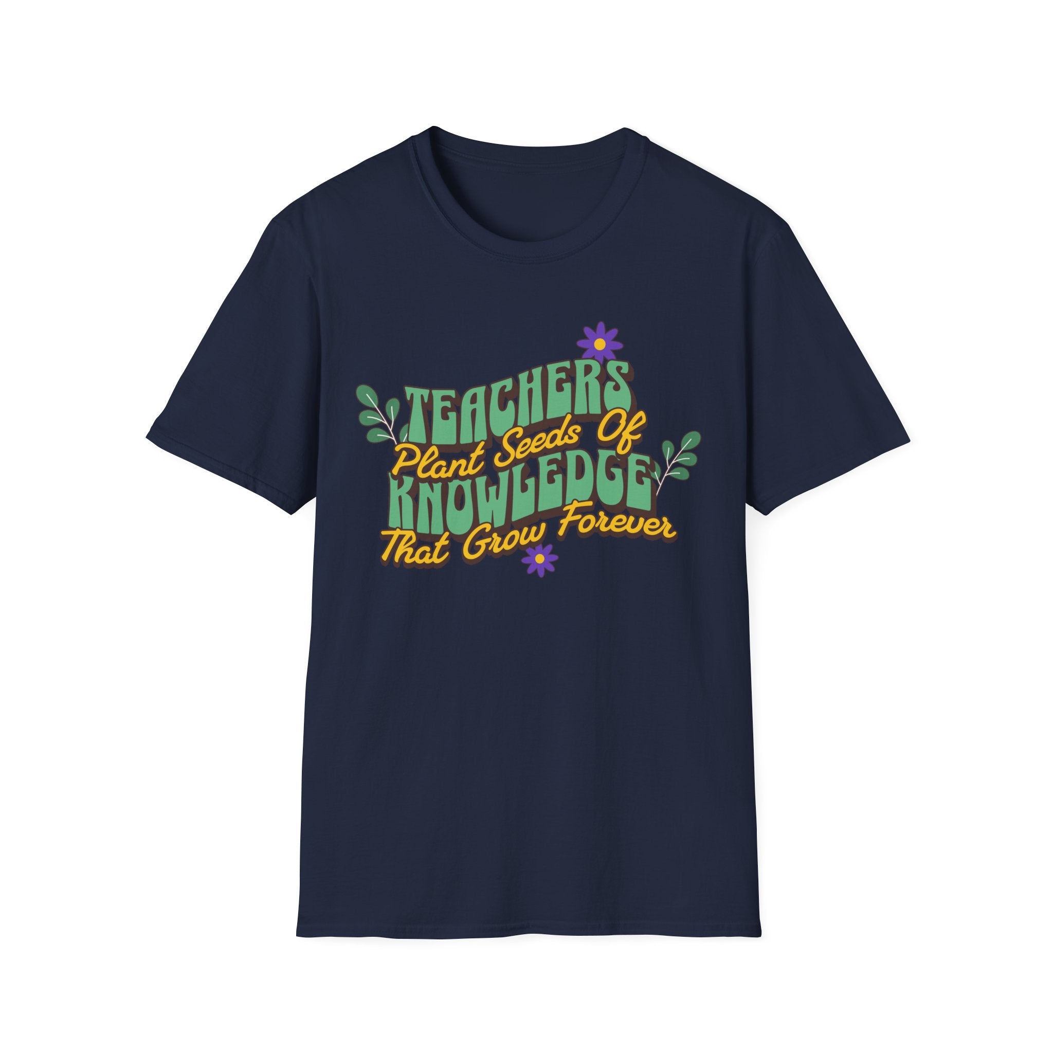 Teacher's Plant Seeds of Knowledge That Grow Forever T-Shirt