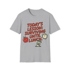 “Today’s Lesson: Surviving Until Lunch” Teacher T-Shirt — Cute School Humor Tee