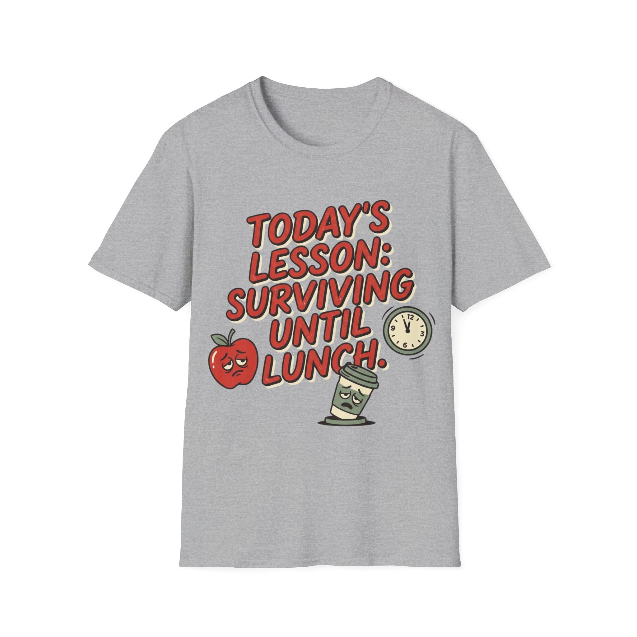 “Today’s Lesson: Surviving Until Lunch” Teacher T-Shirt — Cute School Humor Tee