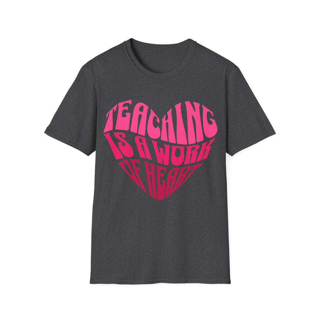 "Teaching Is A Work Of Heart" T-Shirt - Heart Graphic Teacher Tee
