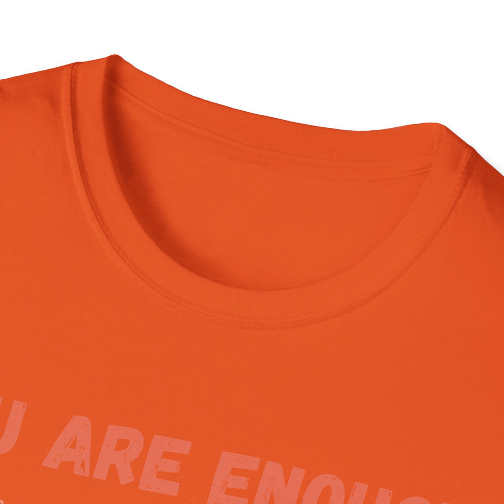 You Are Enough T-Shirt