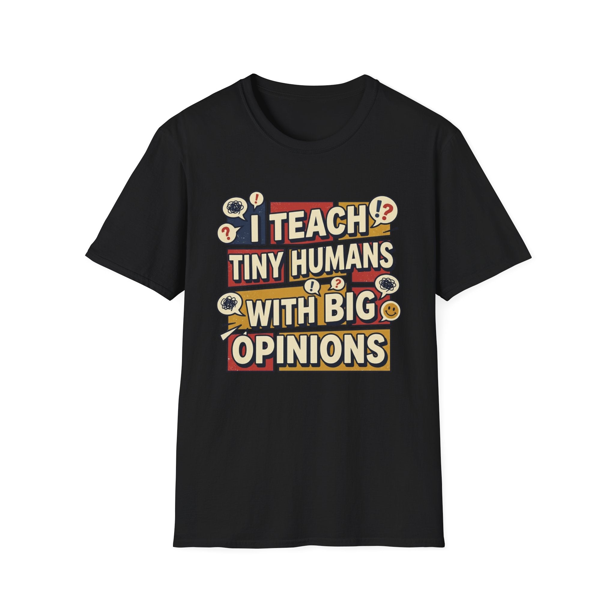 "I Teach Tiny Humans With Big Opinions" Teacher T-Shirt – Funny Educator Tee