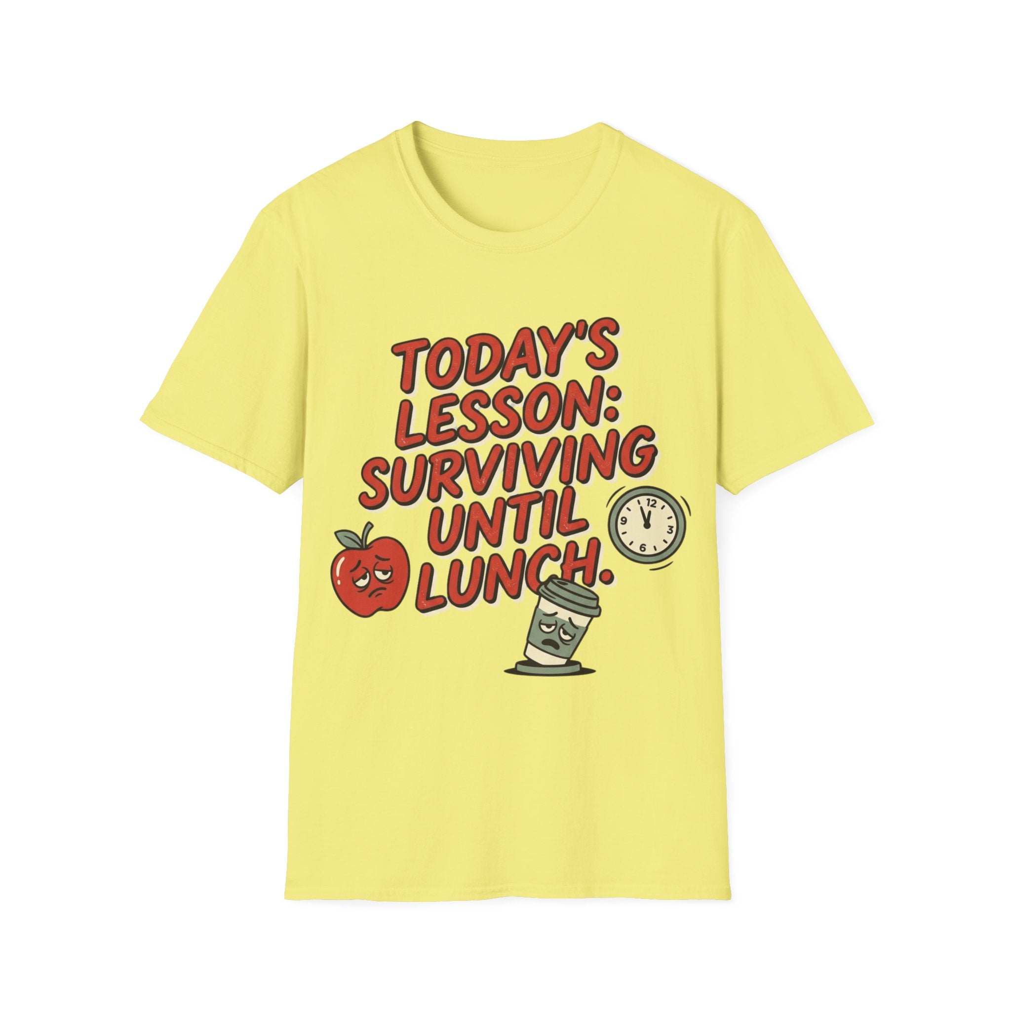 “Today’s Lesson: Surviving Until Lunch” Teacher T-Shirt — Cute School Humor Tee