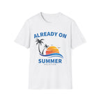 Already On Summer Vacation T-Shirt