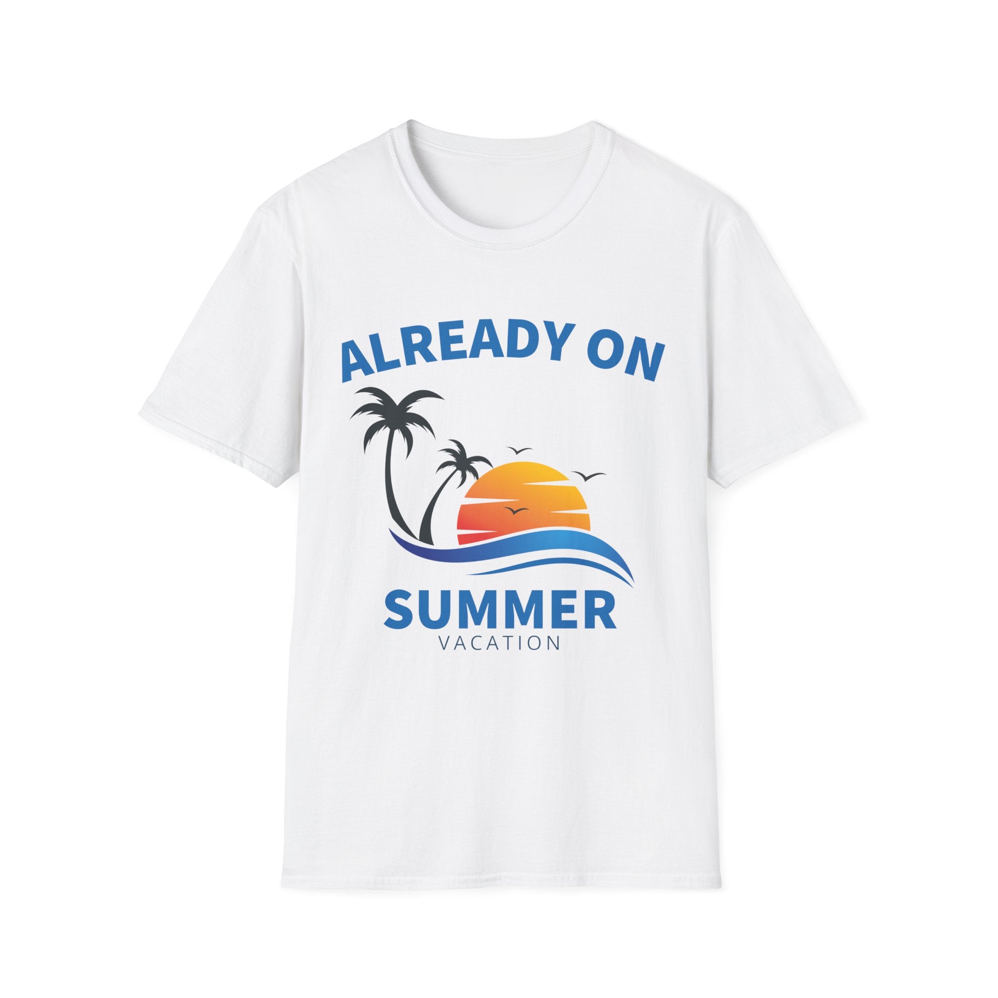 Already On Summer Vacation T-Shirt