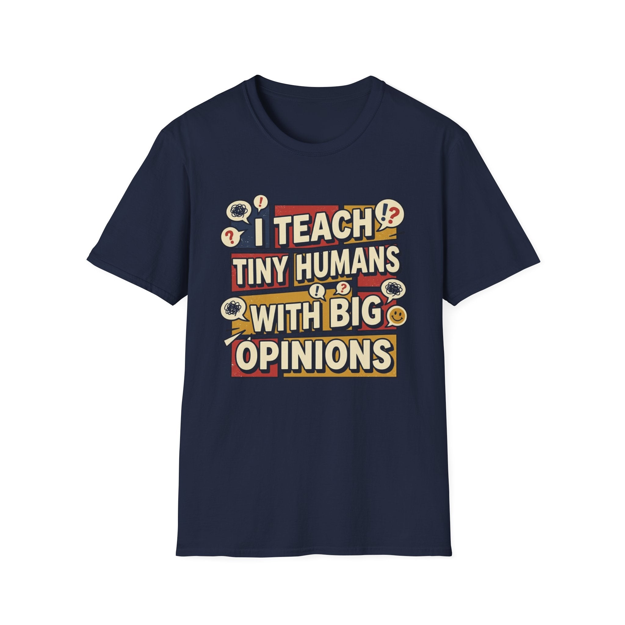 "I Teach Tiny Humans With Big Opinions" Teacher T-Shirt – Funny Educator Tee