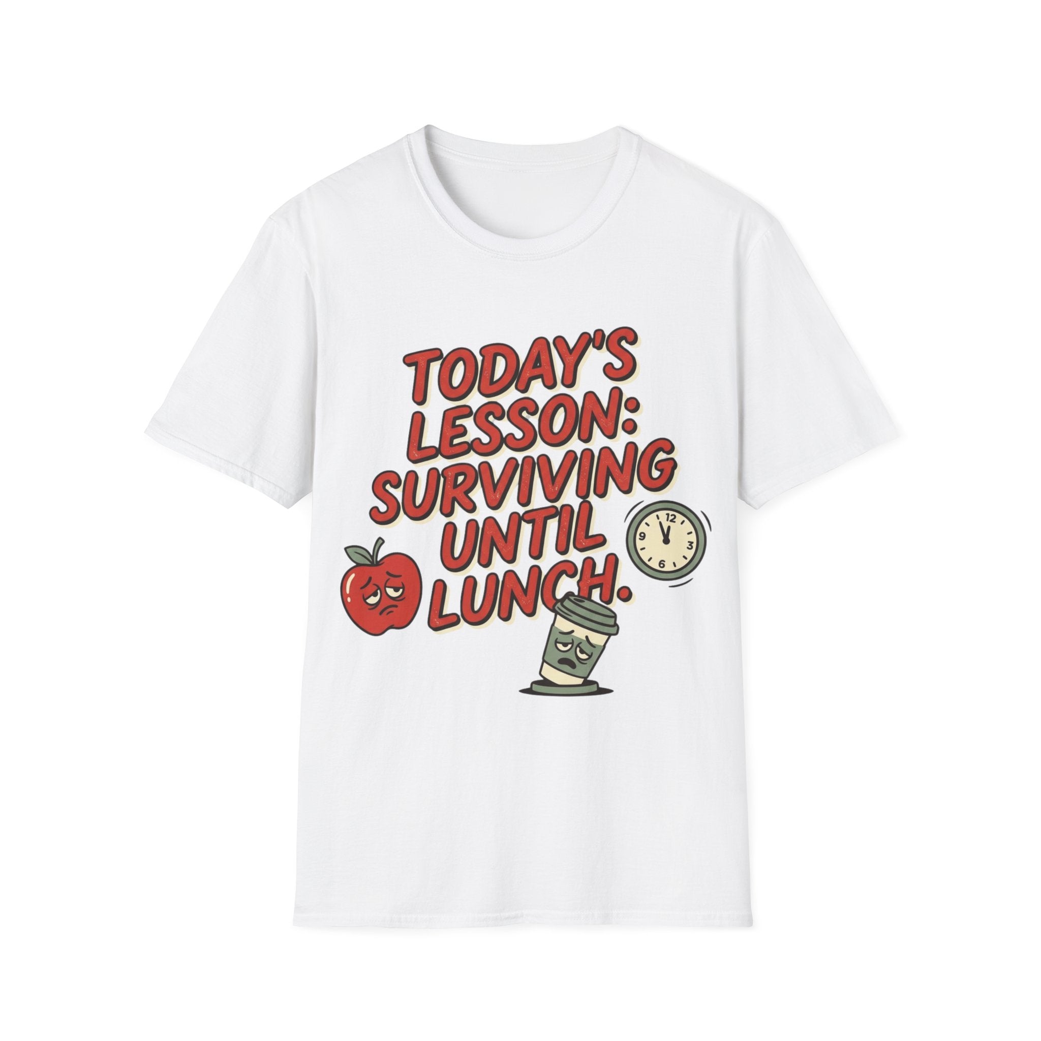 “Today’s Lesson: Surviving Until Lunch” Teacher T-Shirt — Cute School Humor Tee