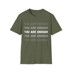 You Are Enough T-Shirt