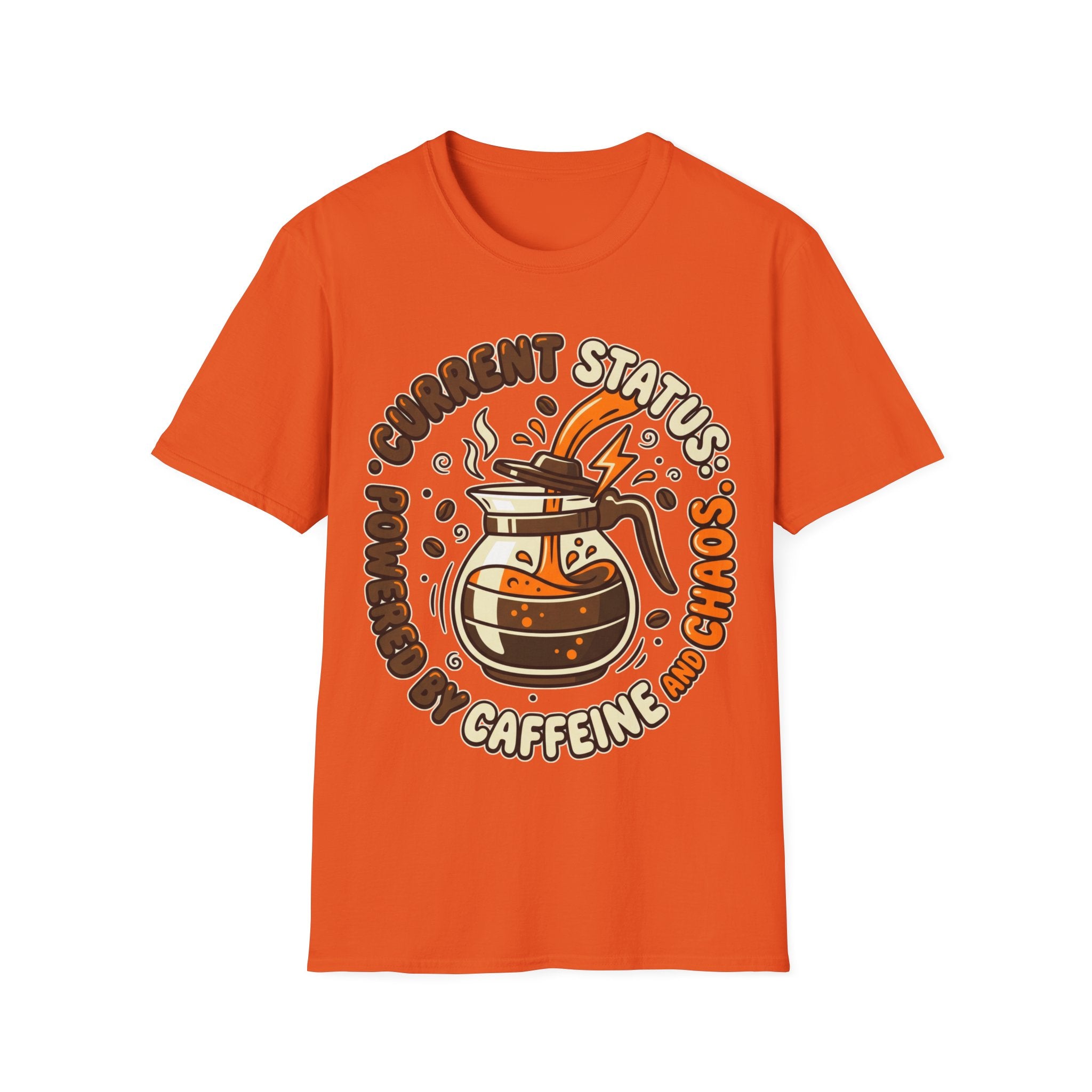 "Current Status: Powered by Caffeine and Chaos" T-Shirt