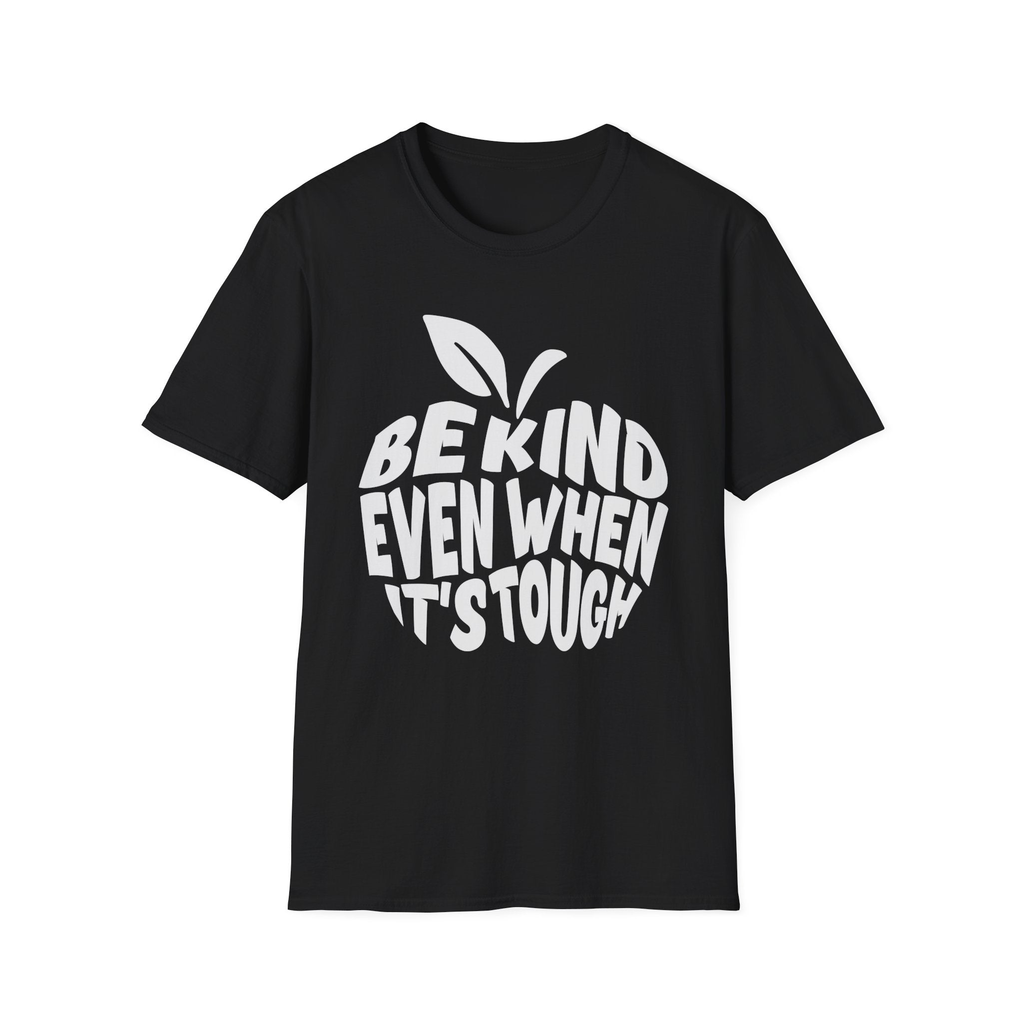"Be Kind Even When It's Tough" T-Shirt