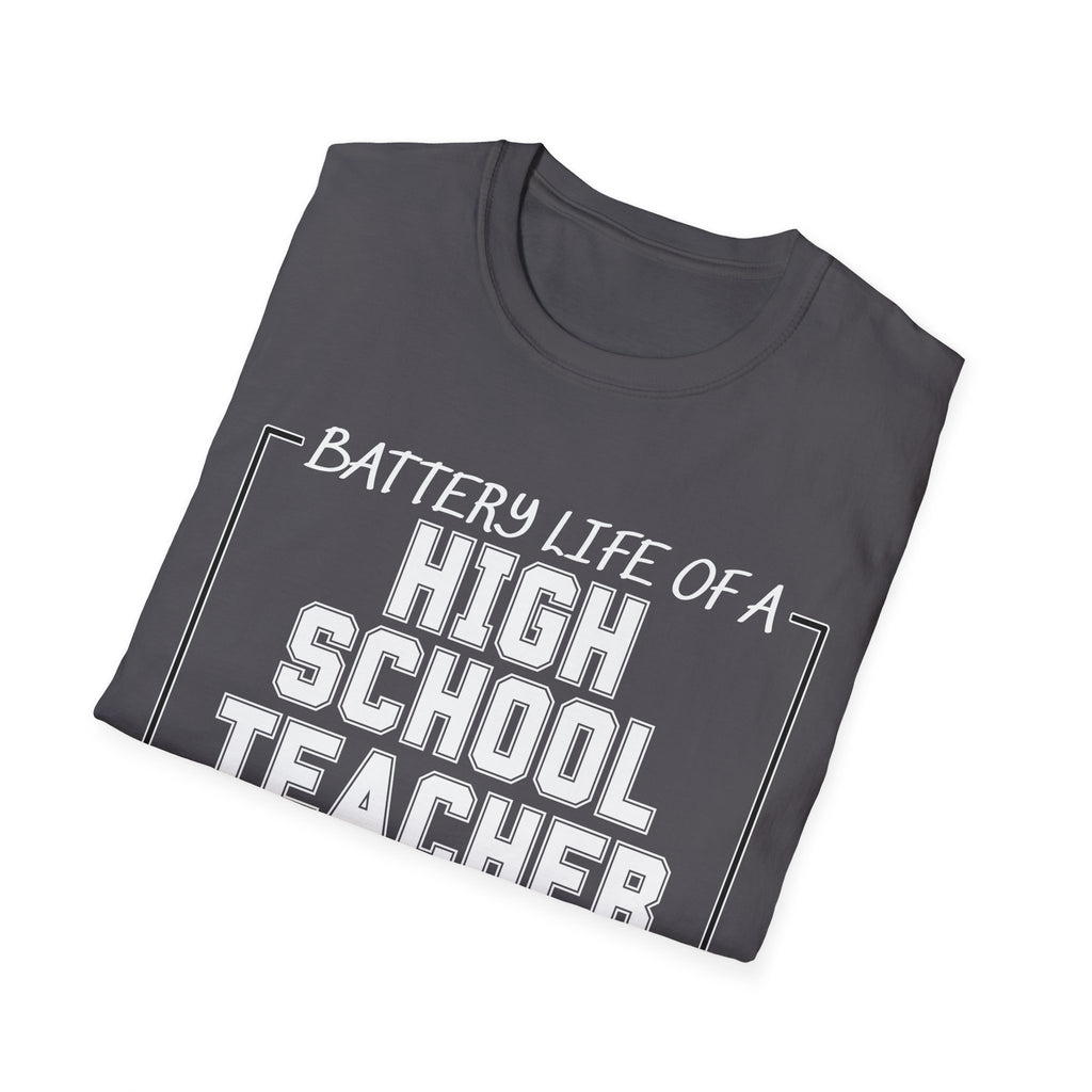 Battery Life of a High School Teacher T-Shirt