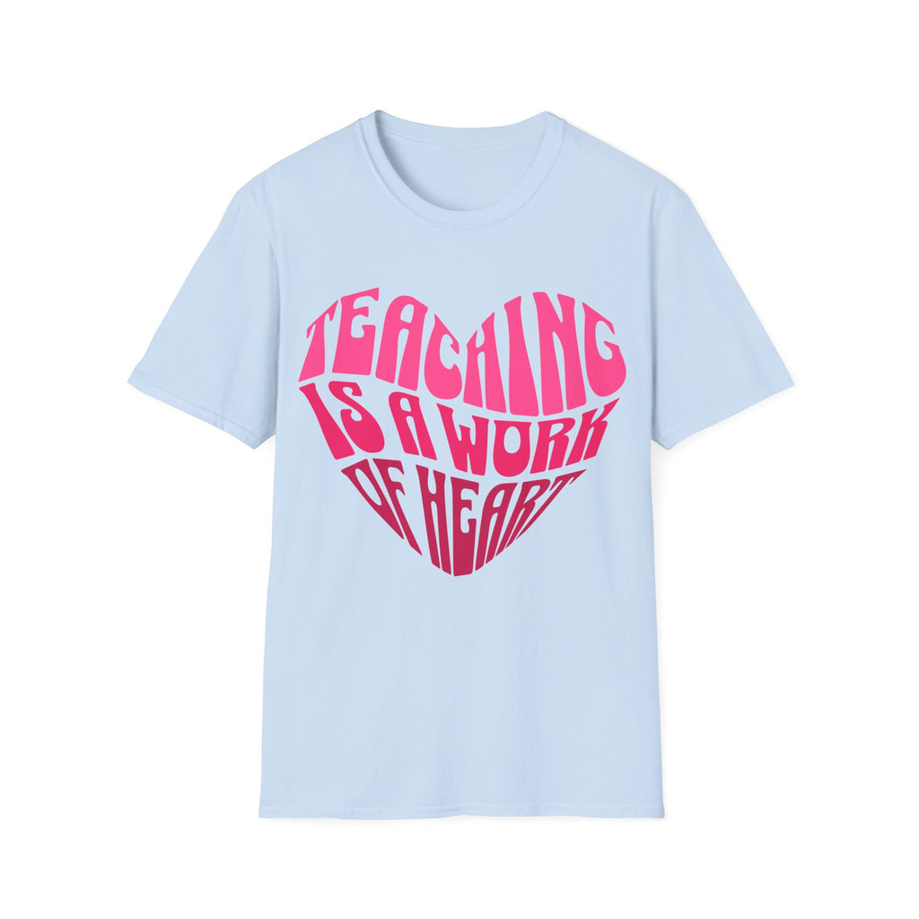 "Teaching Is A Work Of Heart" T-Shirt - Heart Graphic Teacher Tee