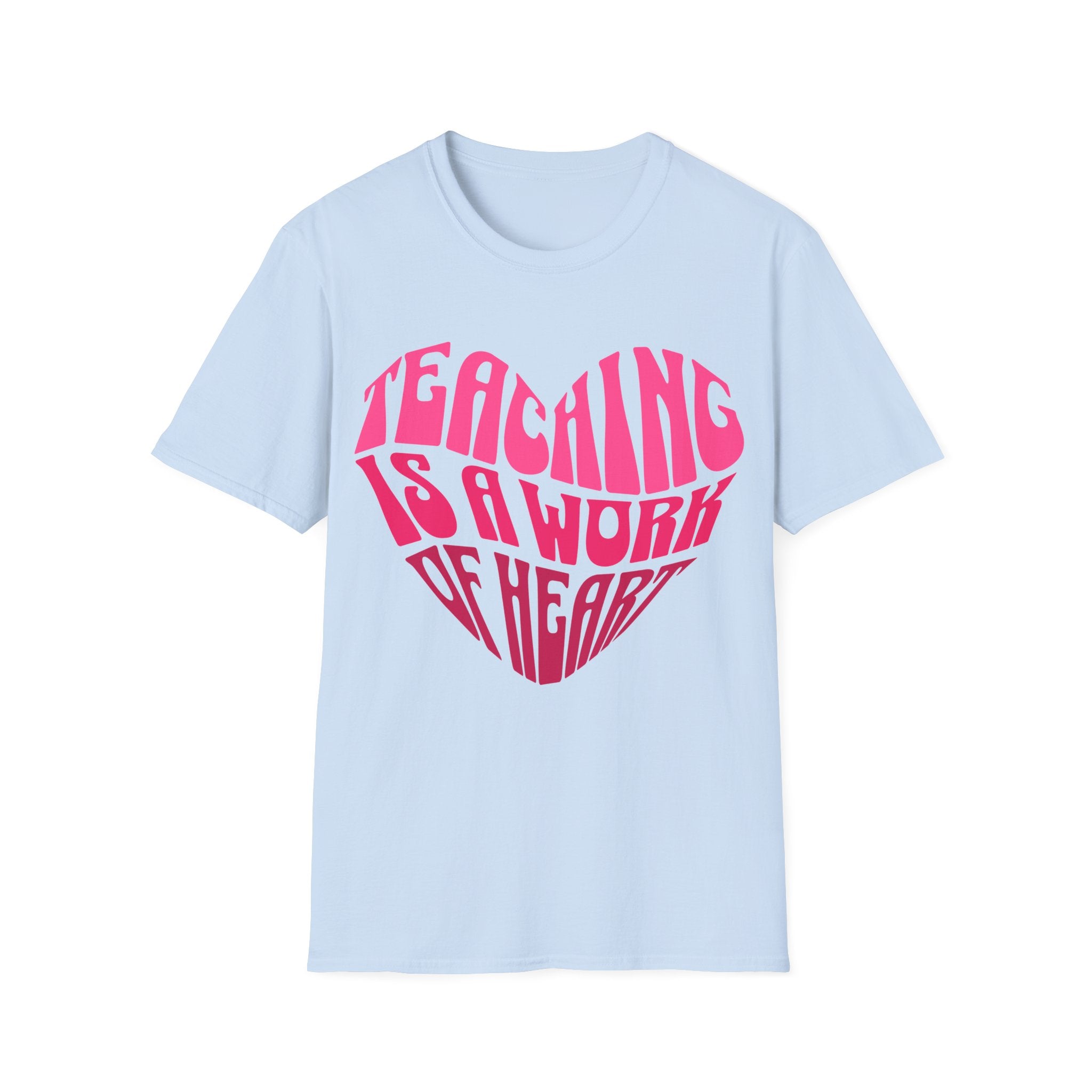 "Teaching Is A Work Of Heart" T-Shirt - Heart Graphic Teacher Tee
